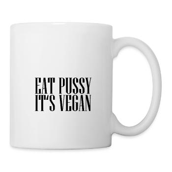 EAT PUSSY IT IS VEGAN TUMBLERS SHIRT - Mug - white - Right