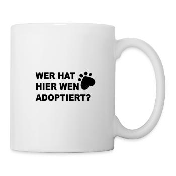 Wer hat hier wen adoptiert? - Tasse - Weiß - Rechts