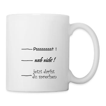 Vorm Kaffee nicht sprechen ! - Tasse - Weiß - Rechts