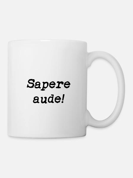 Sapere aude schwarz - Tasse - Weiß