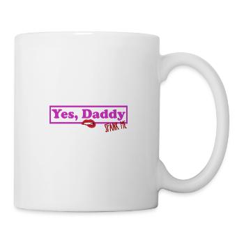 Yes Daddy Spank Me Sexual BDSM Fetisch - Tasse - Weiß - Rechts