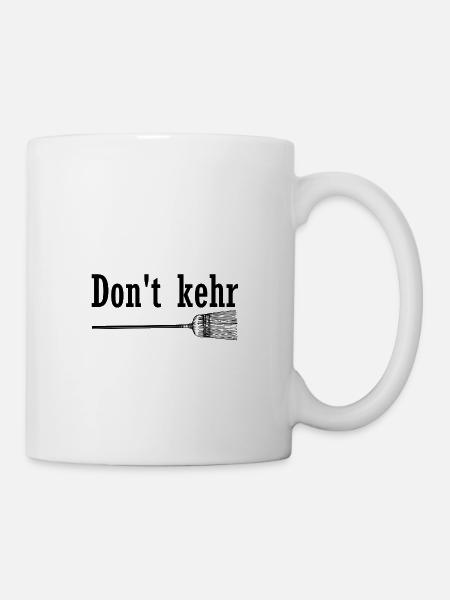 Don't Kehr - Tasse - Weiß