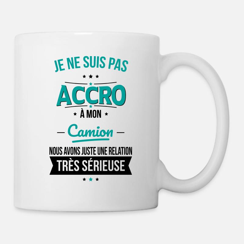Pas accro à mon camion - relation sérieuse cadeau - Mug blanc - blanc