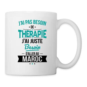 Pas besoin de thérapie Besoin aller au Maroc - Mug blanc - blanc - Droite