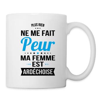 Rien ne me fait peur ma femme est Ardéchoise - Mug blanc - blanc - Droite