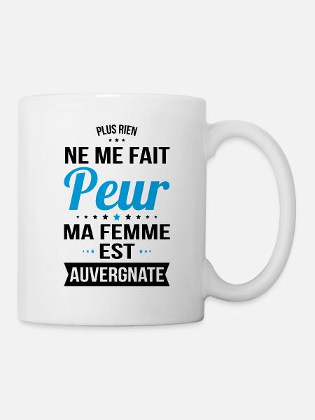 Rien ne me fait peur ma femme est Auvergnate - Mug blanc - blanc
