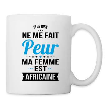 Rien ne me fait peur ma femme est Africaine - Mug blanc - blanc - Droite