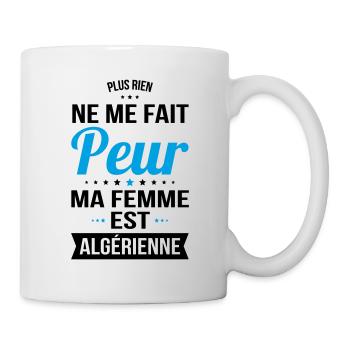 Rien ne me fait peur ma femme est Algérienne - Mug blanc - blanc - Droite