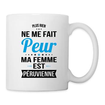 Rien ne me fait peur ma femme est Péruvienne - Mug blanc - blanc - Droite