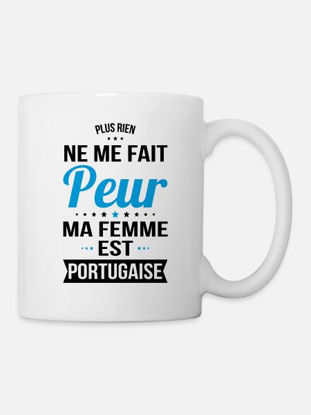 Rien ne me fait peur ma femme est Portugaise - Mug blanc - blanc