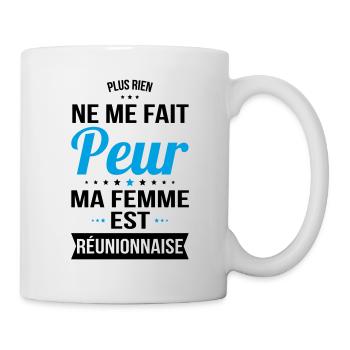 Rien ne me fait peur ma femme est Réunionnaise - Mug blanc - blanc - Droite