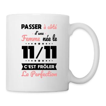 Anniversaire - Née 11 Novembre Frôler perfection - Mug blanc - blanc - Droite