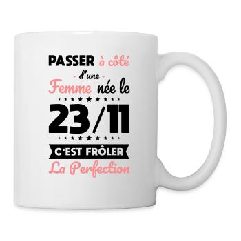 Anniversaire - Née 23 Novembre Frôler perfection - Mug blanc - blanc - Droite