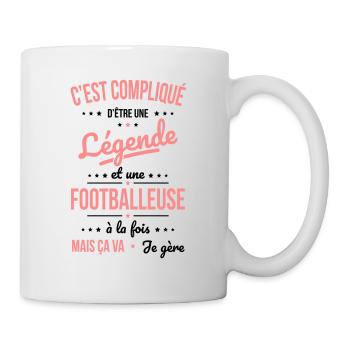 Compliqué d'être une légende et une footballeuse - Mug blanc - blanc - Droite