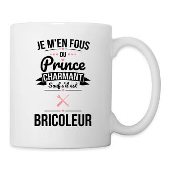 Fous du prince charmant sauf s'il est bricoleur - Mug blanc - blanc - Droite