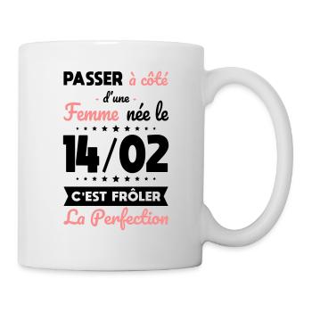 Anniversaire - Née le 14 Février Frôler perfection - Mug blanc - blanc - Droite