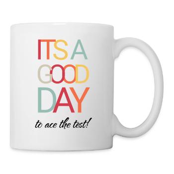 It's a Good Day To Ace The Test - Teachers - Mug - white - Right