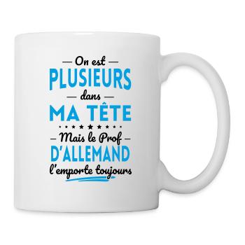 Plusieurs dans tête le Prof d'Allemand l'emporte - Mug blanc - blanc - Droite