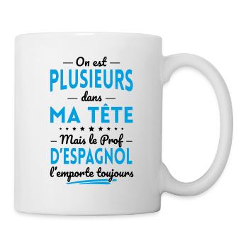 Plusieurs dans tête le Prof d'Espagnol l'emporte - Mug blanc - blanc - Droite