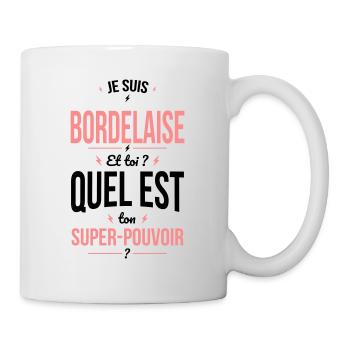 Je suis Bordelaise - Super-pouvoir - Cadeau Humour - Mug blanc - blanc - Droite