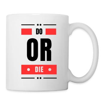 Do or Die - Mug blanc - blanc - Droite