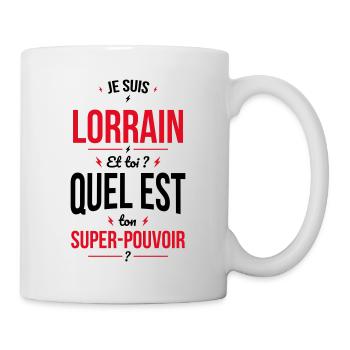 Je suis Lorrain - Super-pouvoir - Cadeau Humour - Mug blanc - blanc - Droite