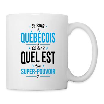 Je suis Québécois - Super-pouvoir - Cadeau Humour - Mug blanc - blanc - Droite