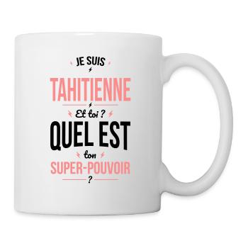 Je suis Tahitienne - Super-pouvoir - Cadeau Humour - Mug blanc - blanc - Droite