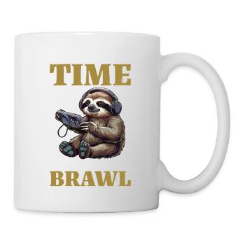 I Don't Have Time I Have To Brawl 13 - Tasse - Weiß - Rechts