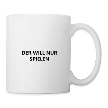 Der will nur spielen - Tasse - Weiß - Rechts