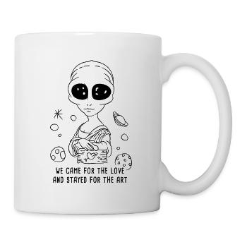 came for Love, stayed for the Art Mona Lisa Alien - Tasse - Weiß - Rechts