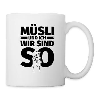 Müsli und ich wir sind so - Tasse - Weiß - Rechts