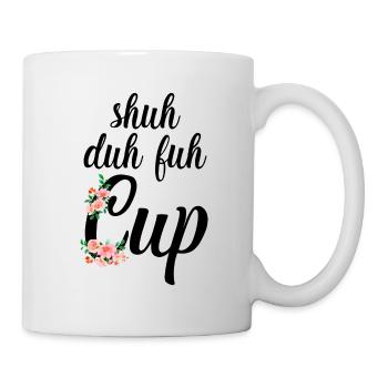 Shuh Duh Fuh Pokal - Tasse - Weiß - Rechts