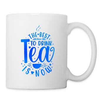 The Best Time To Drink Tea Is Now Tea Drinking Cup - Tasse - Weiß - Rechts