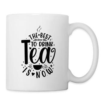 The Best Time To Drink Tea Is Now Tea Drinking Cup - Tasse - Weiß - Rechts