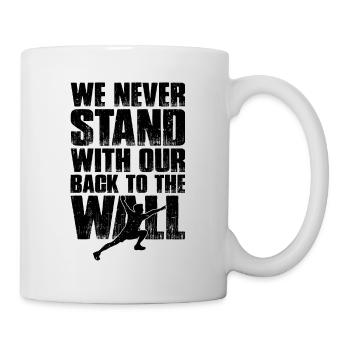 We Never Stand With Our Back To The Wall Mountaine - Tasse - Weiß - Rechts