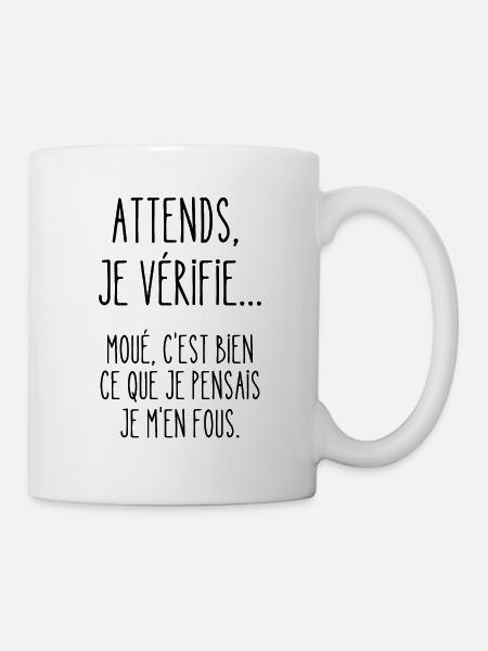 attends je vérifie - Mug blanc - blanc