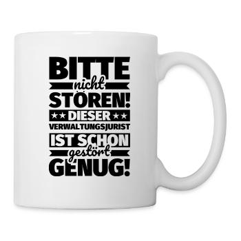 Verwaltungsjurist Geschenke Stören lustiger Spruch - Tasse - Weiß - Rechts