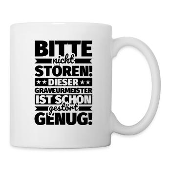 Graveurmeister Geschenke Stören lustiger Spruch - Tasse - Weiß - Rechts