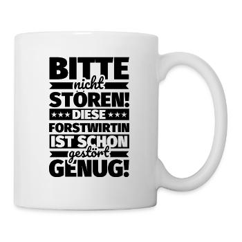 Forstwirtin Geschenke Stören lustiger Spruch - Tasse - Weiß - Rechts
