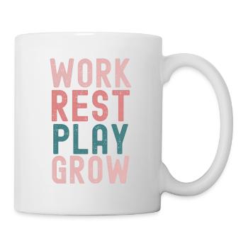 "Work, rest, play, grow - - Mug - white - Right