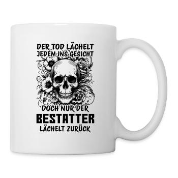Bestatter Bestattungsfachkraft Geschenkidee Spruch - Tasse - Weiß - Rechts
