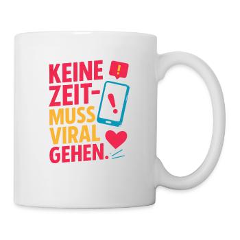 No time – has to go viral. - Mug - white - Right