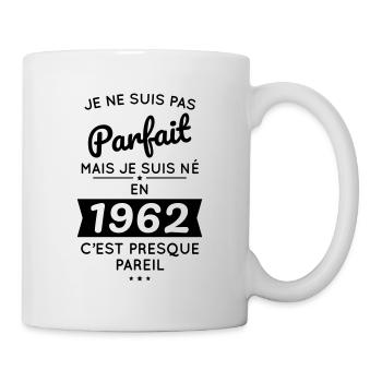 Anniversaire 60 ans - Pas parfait mais né en 1962 - Mug blanc - blanc - Droite