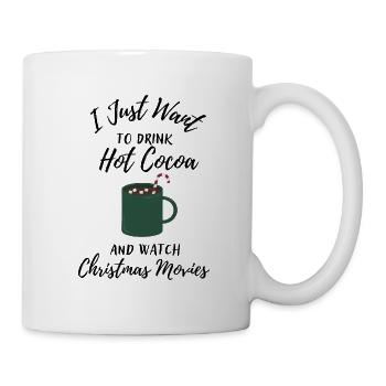 Ich will nur heißen Kakao & Weihnachtsfilm schauen - Tasse - Weiß - Rechts