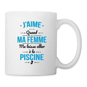 J'aime quand ma femme me laisse aller à la piscine - Mug blanc - blanc - Droite