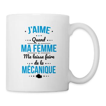 J'aime quand ma femme me laisse faire mécanique - Mug blanc - blanc - Droite