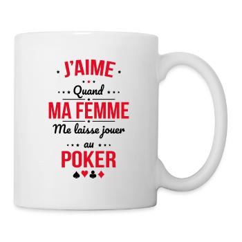 J'aime quand ma femme me laisse jouer au poker - Mug blanc - blanc - Droite