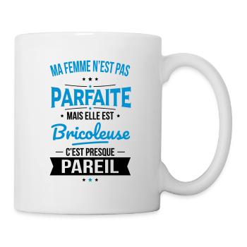 Ma femme pas parfaite mais elle est bricoleuse - Mug blanc - blanc - Droite