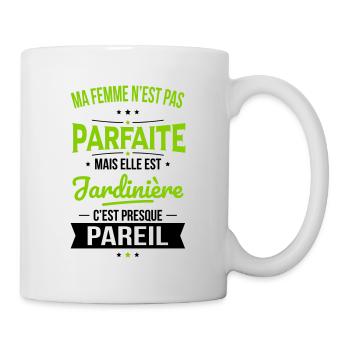 Ma femme pas parfaite mais elle est jardinière - Mug blanc - blanc - Droite